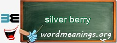 WordMeaning blackboard for silver berry